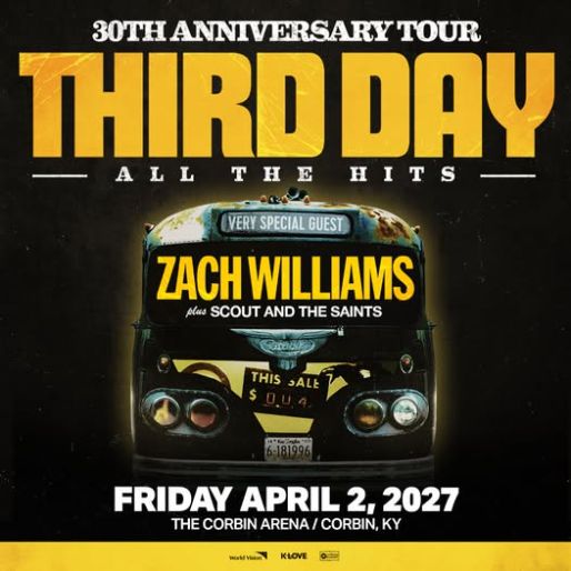The Corbin Arena - Third Day with very special guest Zach Williams & Scout and the Saints